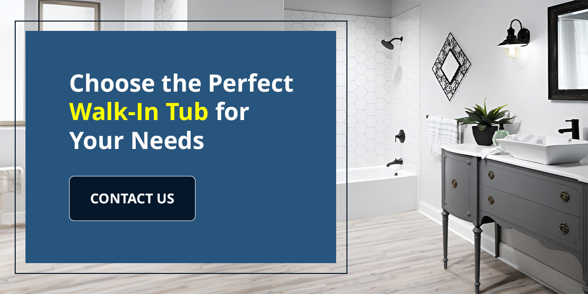 Choose the Perfect Walk-In Tub for Your Needs